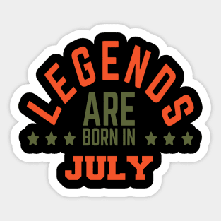 Legends Are Born in July Sticker